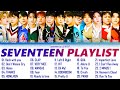SEVENTEEN (세븐틴) PLAYLIST 2021 UPDATED | 세븐틴 노래 모음