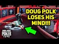 Doug polk goes crazy at 2023 world series of poker