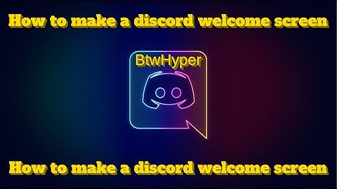 How to make a discord welcome screen