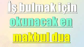 İş Bulmak Için Okunacak En Makbul Dua
