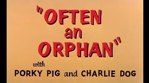 Looney Tunes "Often an Orphan" Opening and Closing