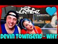 Devin Townsend - Why (Quarantine Show) THE WOLF HUNTERZ Reactions