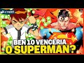 BEN 10 PODERIA VENCER O SUPERMAN?