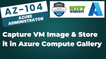 29. How to Capture a Windows Image in Azure | A step-by-step Guide