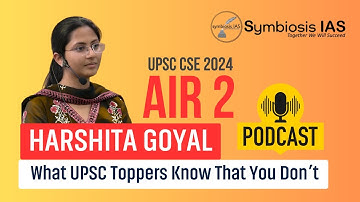 UPSC TOPPER - HARSHITA GOYAL-AIR 2 UPSC | PODCAST | Symbiosis IAS | Vivek Thakar Sir