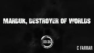 Marduk, Destroyer of Worlds