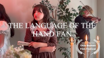 The Language of the Hand Fan: A Comedy Short Film