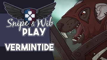 Snipe and Wib Play: Vermintide