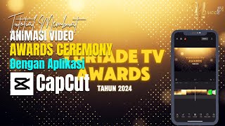 Tutorial cara cepat membuat ANIMASI AWARDS CEREMONY dengan APLIKASI CAPCUT (Free Template)