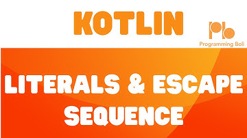 Literals & Escape Sequence || In kotlin || kotlin course part - #8