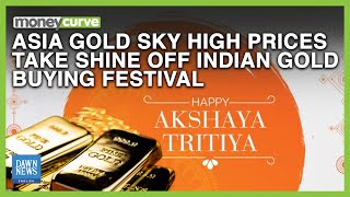 Asia Gold Sky High Prices Take Shine Off Indian Gold Buying Festival | Dawn News English