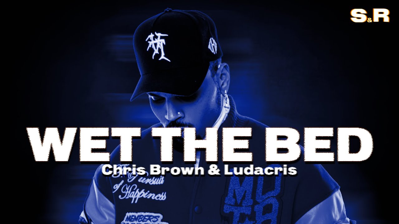 Chris Brown - Wet the Bed (Lyrics) ft. Ludacris