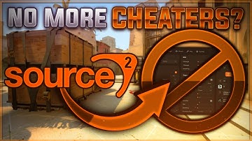 Source 2 is COMING, How Will It Affect CSGO Cheating?