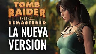 LA NUEVA VERSIÓN TOMB RAIDER I-III REMASTERED 2024 MEJORADO