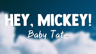 Hey, Mickey! - Baby Tate {Lyrics Video} 💳