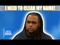 I NEED TO CLEAR MY NAME! | Steve Wilkos