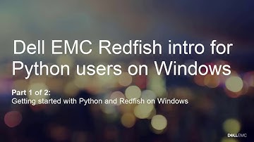 iDRAC Redfish Scripting with Python on Windows - Part I: Getting Started