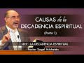 “CAUSAS DE LA DECADENCIA ESPIRITUAL”, parte 1 | pastor Sugel Michelén. Predicas, estudios bíblicos.