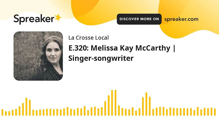 E.320: Melissa Kay McCarthy | Singer-songwrite...