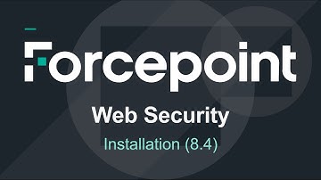 Installation | 8.4 | Forcepoint Web Security