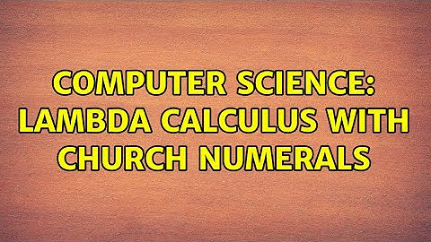 Computer Science: lambda calculus with church numerals (2 Solutions!!)