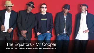 Video thumbnail of "The Equators - Mr Copper Live at The London International Ska Festival 2012"