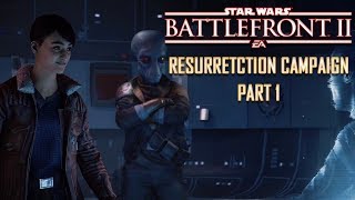 Star Wars Battlefront Ii - Resurrection Campaign Part 1 - Project Resurrection