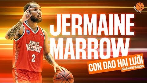 Jermaine Marrow - điểm mạnh nhưng cũng là điểm yếu của Danang Dragons | VBA 2023