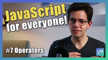Making sense of operators in JavaScript | JavaScript introduction for beginners [2021] #07