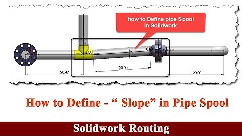 How to define slope in pipe route in solidwork routing