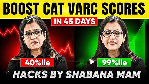 45 Days Strategy to Boost VARC Score in CAT 2025 | Shabana Ma’am’s Last-Minute CAT VARC Tips