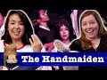 Drunk Lesbians Watch "The Handmaiden" (Feat. Ashly Perez)