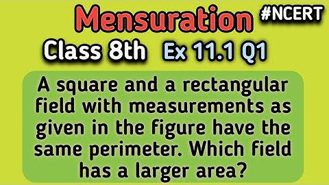 #Ex11.1 #Q1 #Class8th | #Mensuration | A square and a rectangular field with measurements as given