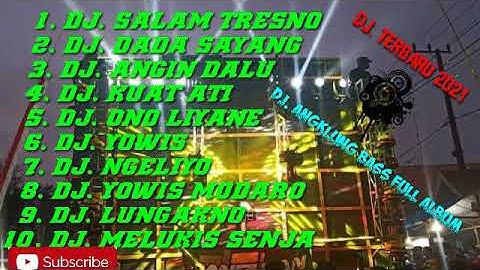 Full album {DJ. SALAM TRESNO}[DJ. DADA SAYANG] full angklung bass terbaru 2021