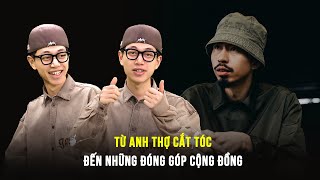 Từ anh thợ cắt tóc đến đóng góp cộng đồng: Double2T được Đen Vâu truyền cảm hứng?