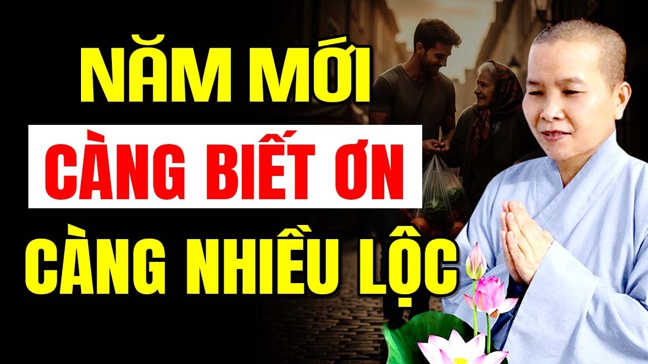 NĂM MỚI 2026, SỐNG CÀNG BIẾT ƠN CÀNG NHIỀU LỘC | SC. Thích Nữ Như Lan