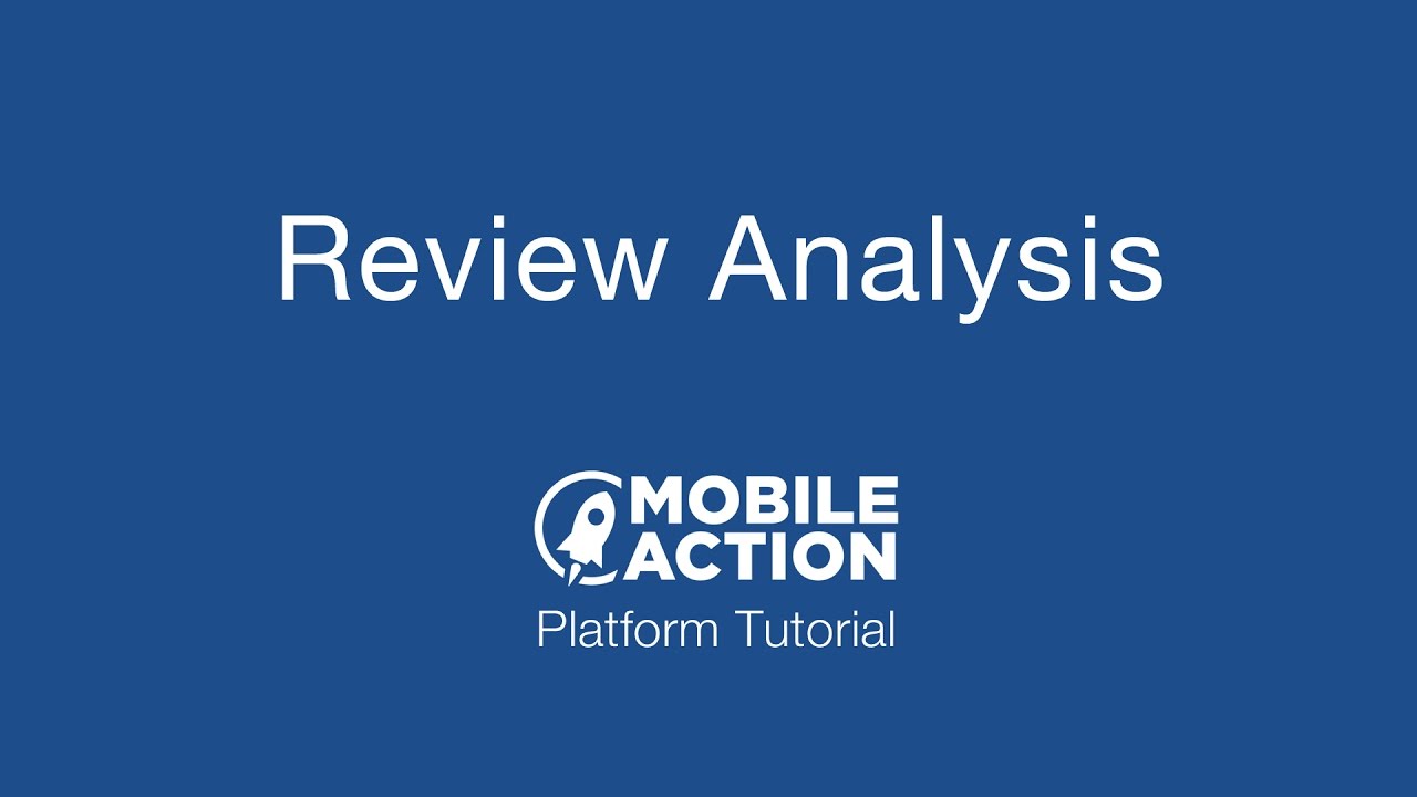 Search App Reviews For Any Mobile App - Review Analysis by Mobile Action