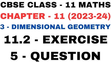 5 Question Ex 11.2 l Chapter 11 l Three Dimensional Geometry l Class 11th Maths l NEW NCERT 2023-24