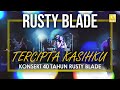 Rusty Blade - Tercipta Kasihku (Konsert 40 Tahun Rusty Blade)
