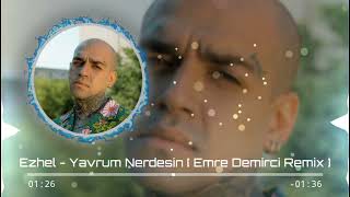 Ezhel - Yavrum Nerdesin [ Emre Demirci Remix ] Resimi