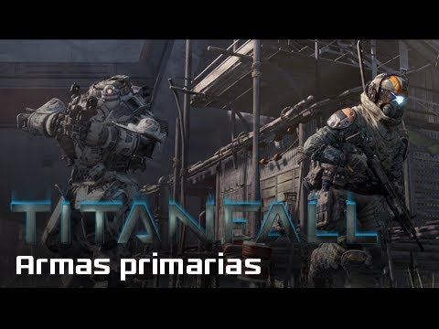 Armas primarias - Todo lo que necesitas saber sobre TITANFALL - Parte 2