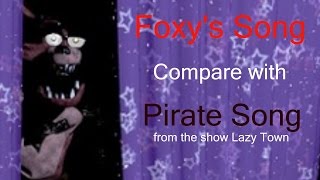 (FNAF1) Foxy's Song - Compare with - Pirate Song