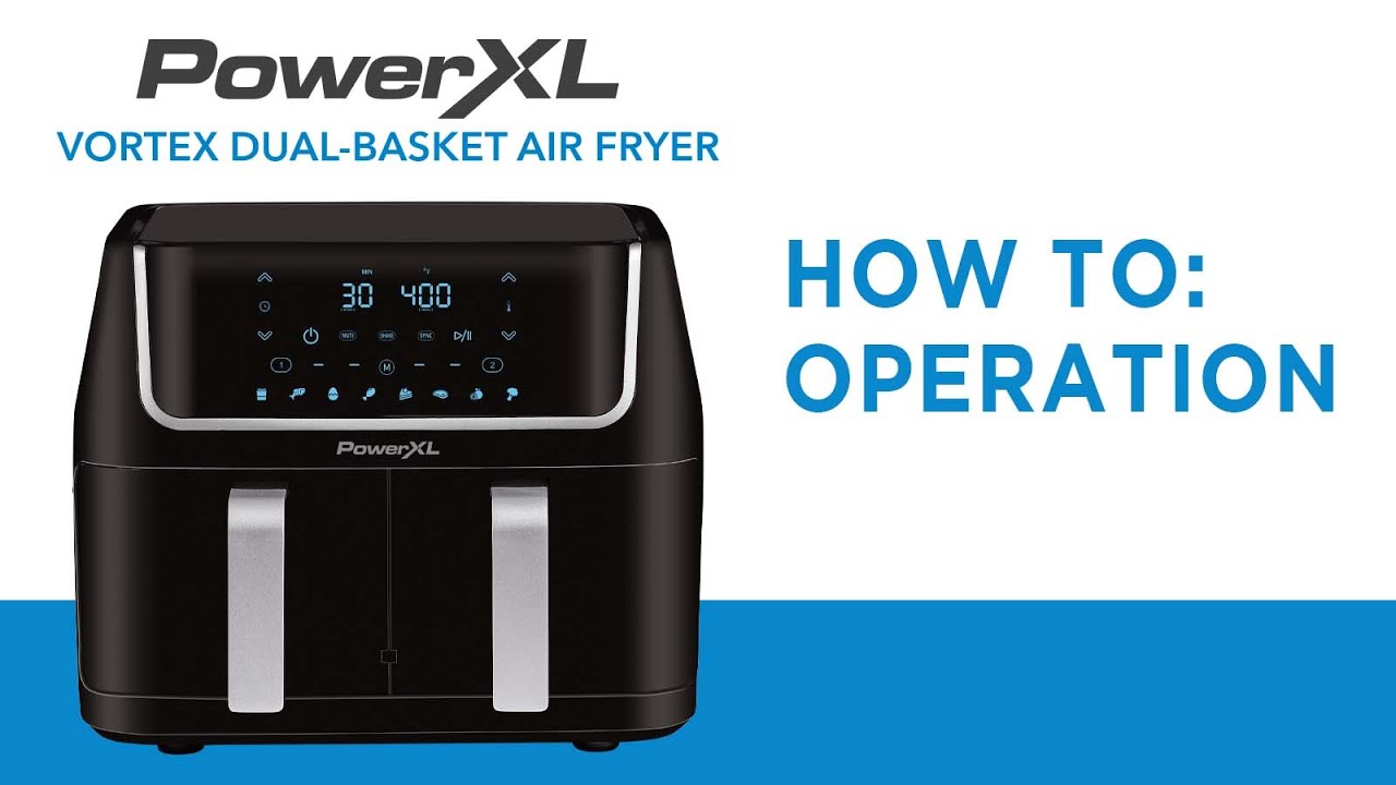 How to Operate the 10-qt PowerXL Vortex Dual Basket Air Fryer - DUAF-10 