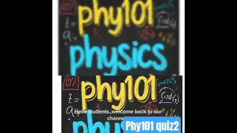 Phy101| Quiz 2 | Applied Physics | Virtual University of Pakistan #phy101 #physics #quiz #quiz2025