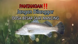 3 PANTANGAN SAAT MANCING IKAN | LARANGAN MANCING IKAN