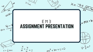 EM3 ASSIGNMENT VIDEO