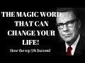 The Magic Word That Will Change Your Life | Earl Nightingale