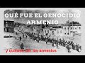 QUÉ FUE EL GENOCIDIO ARMENIO