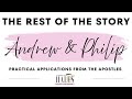 The Rest Of The Story | Andrew & Philip