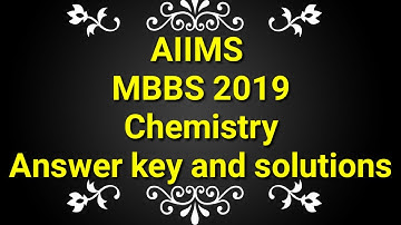 AIIMS MBBS 2019 Chemistry Answer Key and Solutions